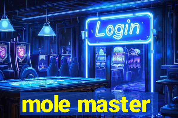 mole master